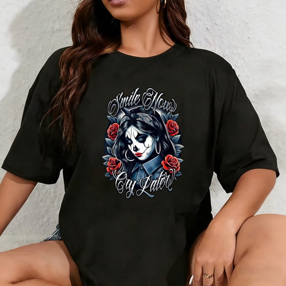 100% Cotton Smile Now CRY Later Chicana Tattoo Chicano Art Latina Payasa T-Shirt