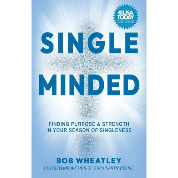 Single-Minded: Finding Purpose & Strength in Your Season of Singleness, (Paperback)