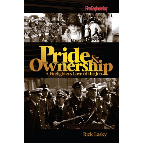 Pride & Ownership: A Firefighter's Love of the Job (Hardcover)