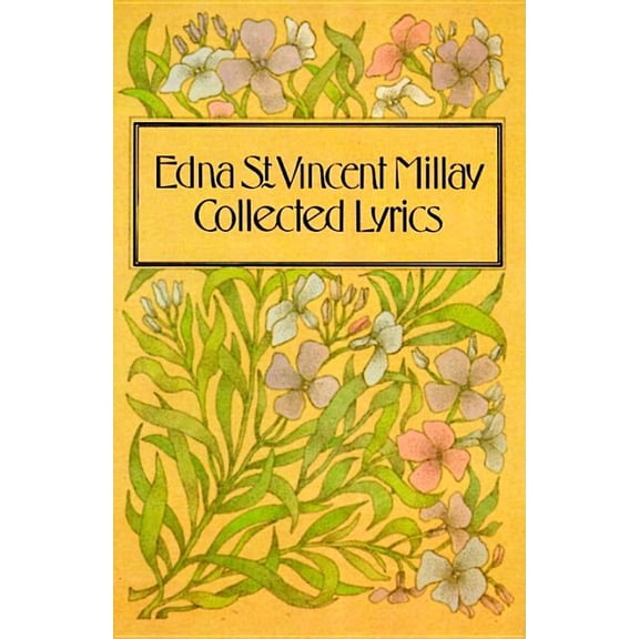 Collected Lyrics of Edna St. Vincent Millay, (Paperback)