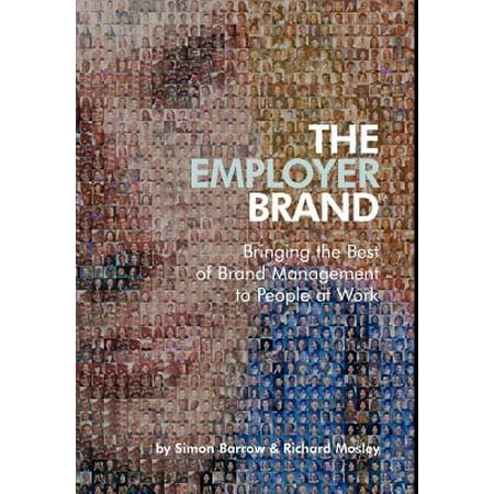 The Employer Brand : Bringing the Best of Brand Management to People at (Best Mba For Brand Management)