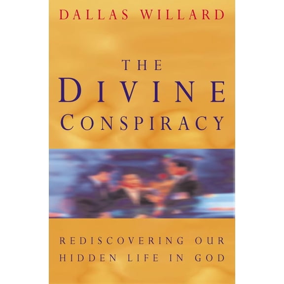 Pre-Owned The Divine Conspiracy: Rediscovering Our Hidden Life in God Paperback