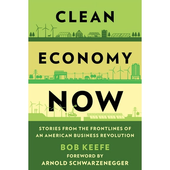 Clean Economy Now: Stories from the Frontlines of an American Business Revolution, (Hardcover)