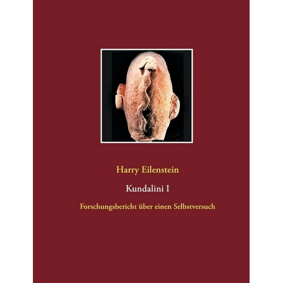 Kundalini I : ein Forschungsbericht: Erfahrungen, Betrachtungen, Strukturen und Dynamiken (Paperback)