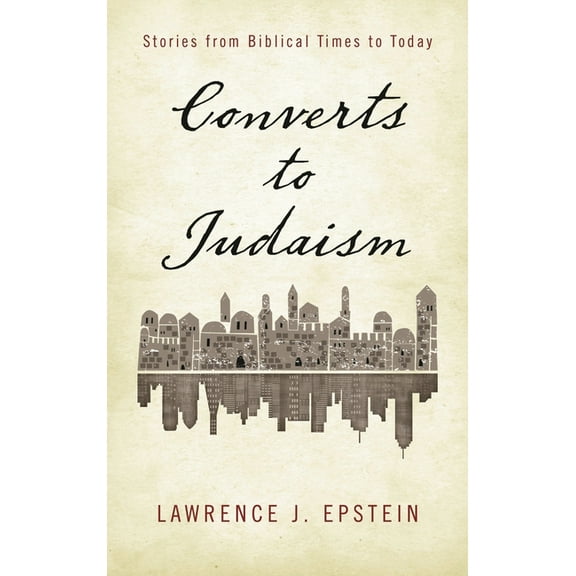 Converts to Judaism : Stories from Biblical Times to Today (Hardcover)