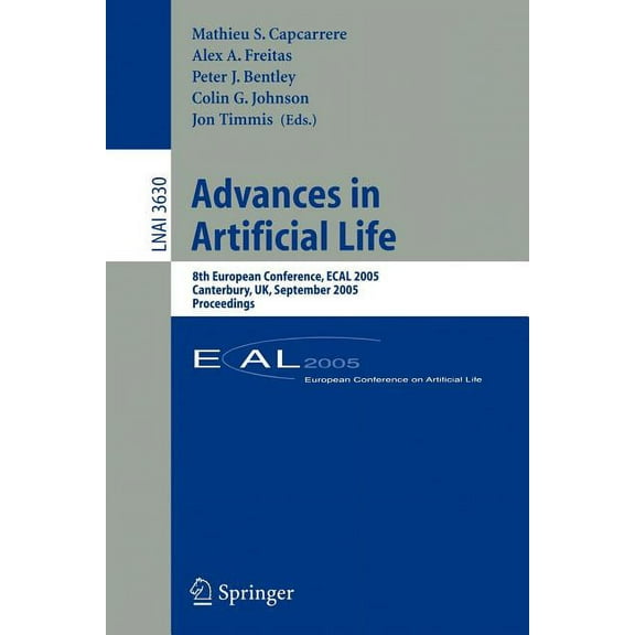 Advances in Artificial Life: 8th European Conference, Ecal 2005, Canterbury, Uk, September 5-9, 2005, Proceedings, (Paperback)