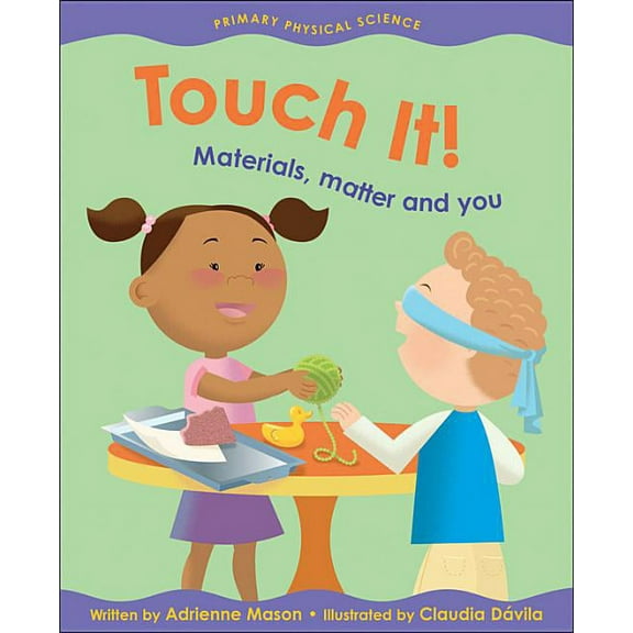 Primary Physical Science Touch It!: Materials, Matter and You, (Paperback)