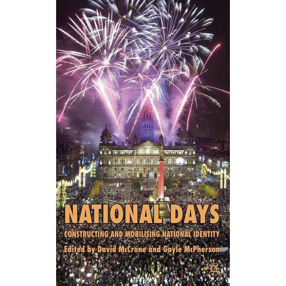 National Days: Constructing and Mobilising National Identity, (Hardcover)