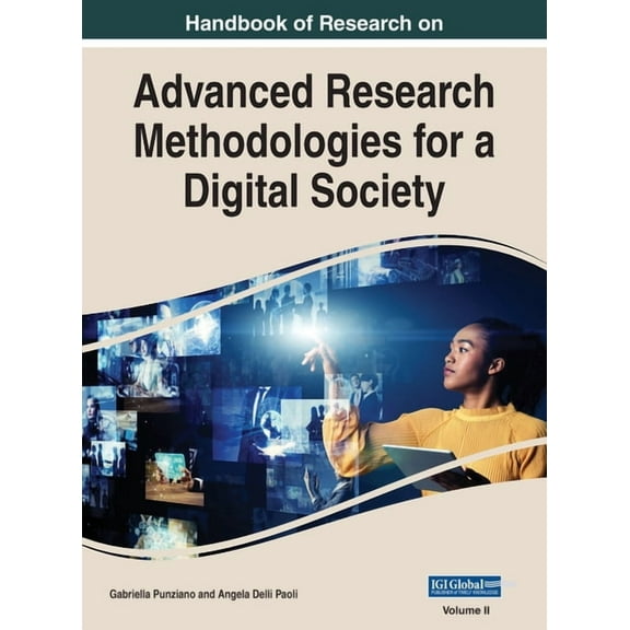 Handbook of Research on Advanced Research Methodologies for a Digital Society, VOL 2, (Hardcover)