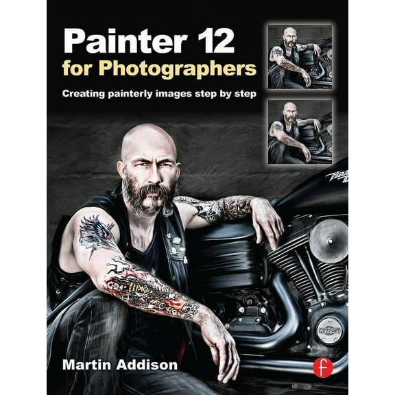 Painter 12 for Photographers: Creating painterly images step by step, (Paperback)
