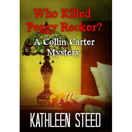 Who Killed Peggy Recker? A Collin Carter Mystery - eBook