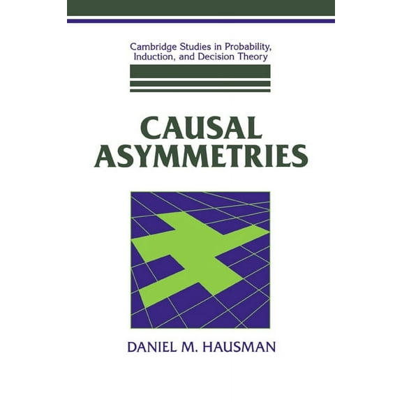 Cambridge Studies in Probability, Induct Causal Asymmetries, (Hardcover)