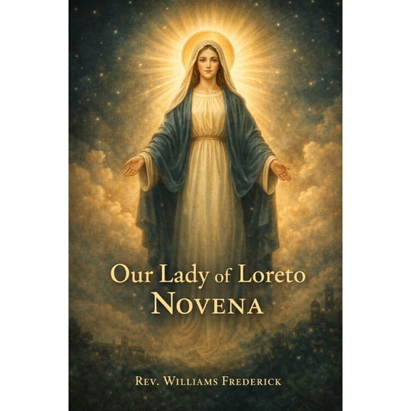Our Lady of Loreto Novena: A Nine-Day Devotion, (Paperback)