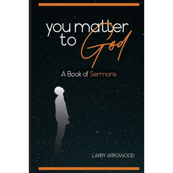 You Matter To God: A Book Of Sermons (Paperback)