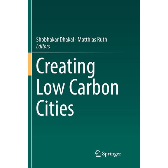 Creating Low Carbon Cities, (Paperback)