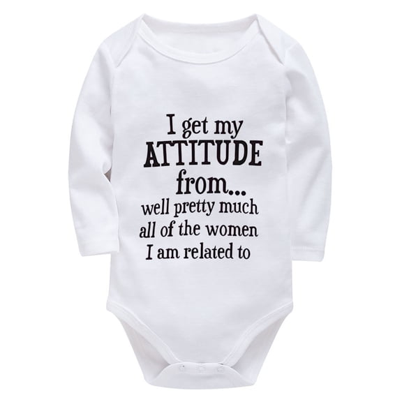 I Get My Attitude From The Women I'm Related To Baby Onsies White Long Sleeve Boy Going Home Outfit Newborn White Baby Cloth
