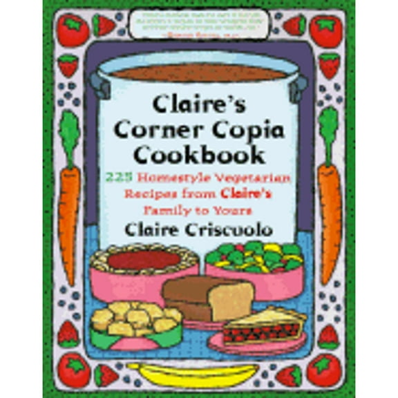 Pre-Owned Claire's Corner Copia Cookbook: 225 Homestyle Vegetarian Recipes from Claire's Family to Yours (Paperback) 0452271762 9780452271760