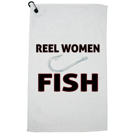 - Real Women Fish - with Fishing Hook Golf Towel with Carabiner Clip