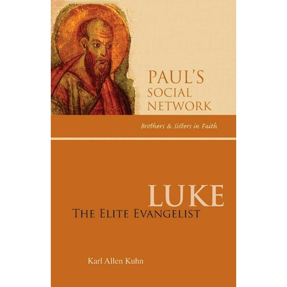 Pauls Social Network: Luke : The Elite Evangelist (Paperback)