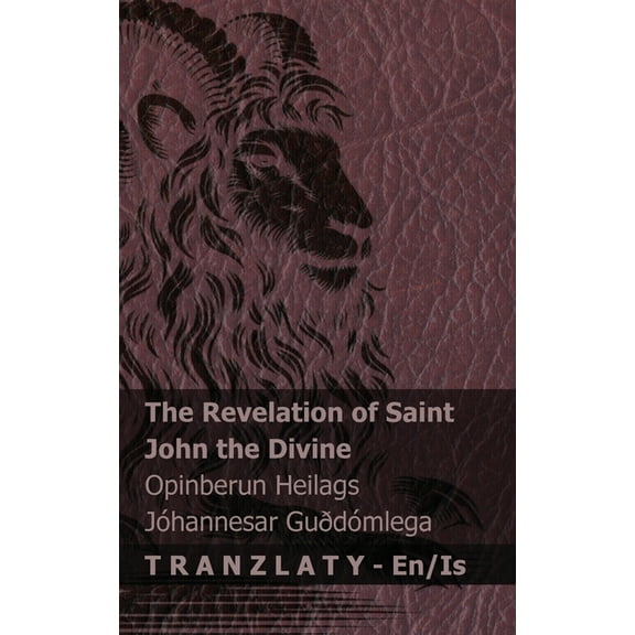 English Íslenska The Revelation of Saint John the Divine / Opinberun Heilags Jóhannesar Guðdómlega: Tranzlaty English Íslenska, (Paperback)