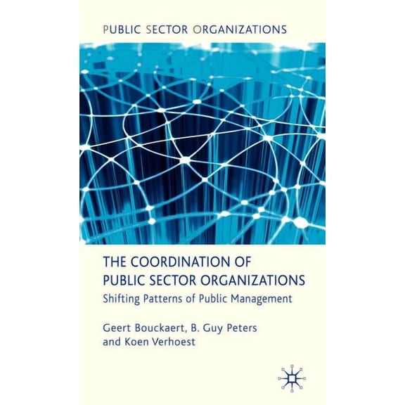 Public Sector Organizations The Coordination of Public Sector Organizations: Shifting Patterns of Public Management, (Hardcover)