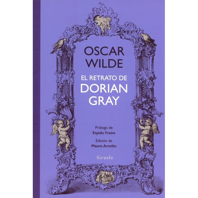 EL RETRATO DE DORIAN GRAY EDICIONES SIRUELA OSCAR WILDE