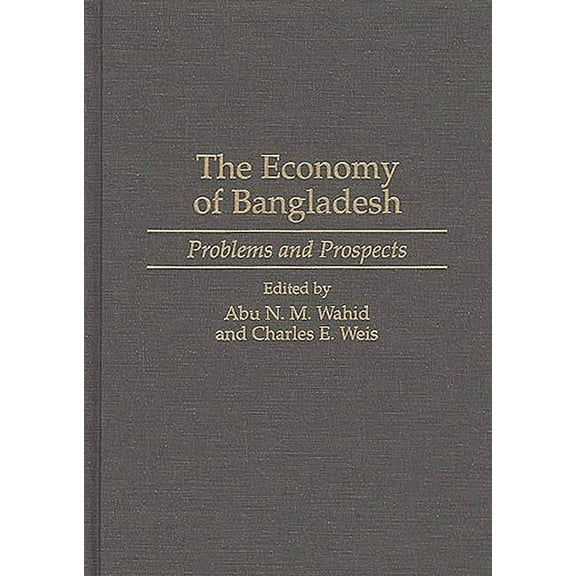 Contributions in Political Science The Economy of Bangladesh: Problems and Prospects, (Hardcover)