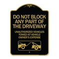 thumbnail image 1 of SignMission A-DES-BG-1824-24186 18 x 24 in. Designer Series Sign - Do Not Block Any Part of the Driveway Unauthorized Vehicles Towed At Owner Expense with Graphic, Black & Gold, 1 of 1