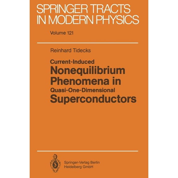 Springer Tracts in Modern Physics Current-Induced Nonequilibrium Phenomena in Quasi-One-Dimensional Superconductors, Book 121, (Paperback)