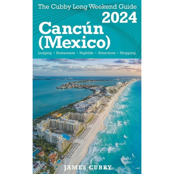 CancÃºn The Cubby 2024 Long Weekend Guide, (Paperback)