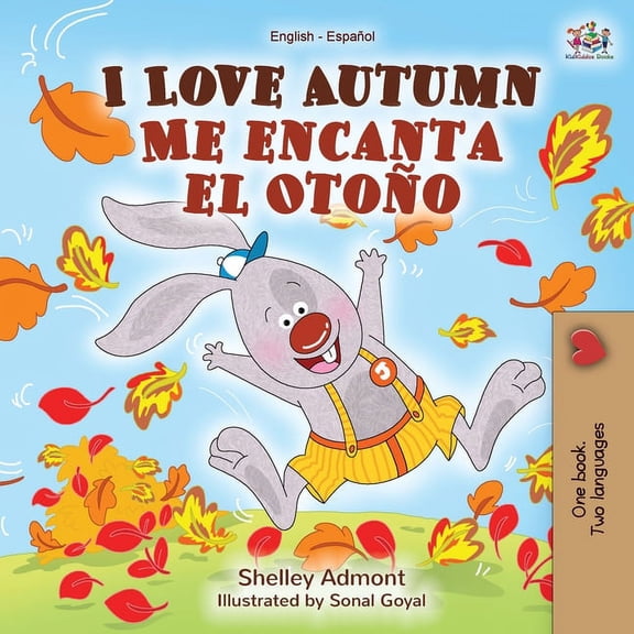 English Spanish Bilingual Collection I Love Autumn Me encanta el Otoño: English Spanish Bilingual Book, (Paperback)