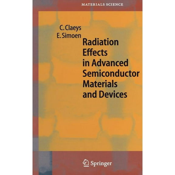Springer Materials Science Radiation Effects in Advanced Semiconductor Materials and Devices, Book 57, (Hardcover)