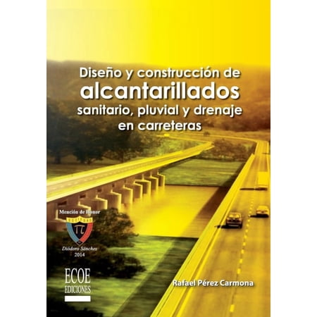 Dise&ntilde;o y construcci&oacute;n de alcantarillados de aguas residuales pluvial y drenajes en carreteras - 1ra edici&oacute;n (Paperback)