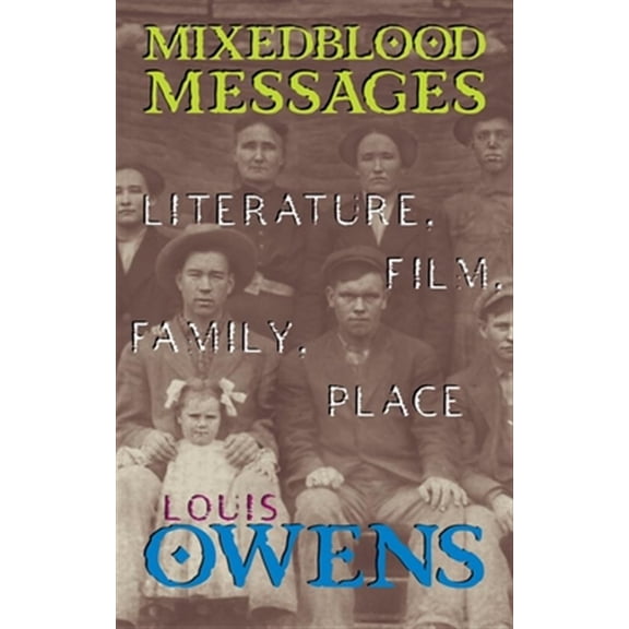 Pre-Owned American Indian Literature and Critical Studies Series: Mixedblood Messages : Literature, Film, Family, Place (Series #26) (Paperback)