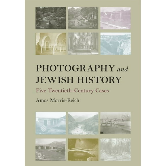 Jewish Culture and Contexts: Photography and Jewish History: Five Twentieth-Century Cases (Hardcover)