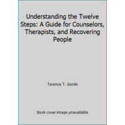 Understanding the Twelve Steps: A Guide for Counselors, Therapists, and Recovering People [Paperback - Used]