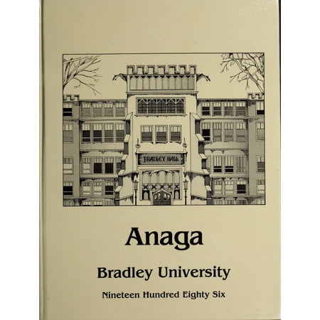 (Custom Reprint) Yearbook: 1986 Bradley University - Anaga Yearbook (Peoria, IL)
