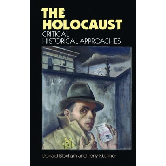New Frontiers in History S The Holocaust: Critical Historical Approaches, (Paperback)