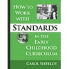 How To Work With Standards In The Early Childhood Classroom (Early Childhood Education Series (Teachers College Pr)) [Paperback - Used]