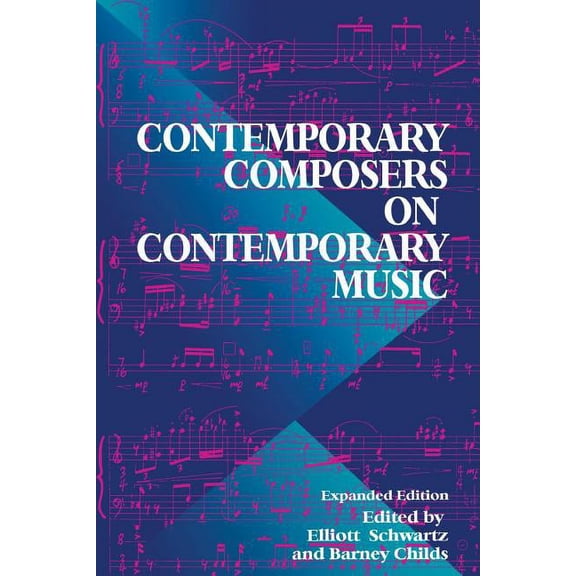 Contemporary Composers on Contemporary Music, (Paperback)