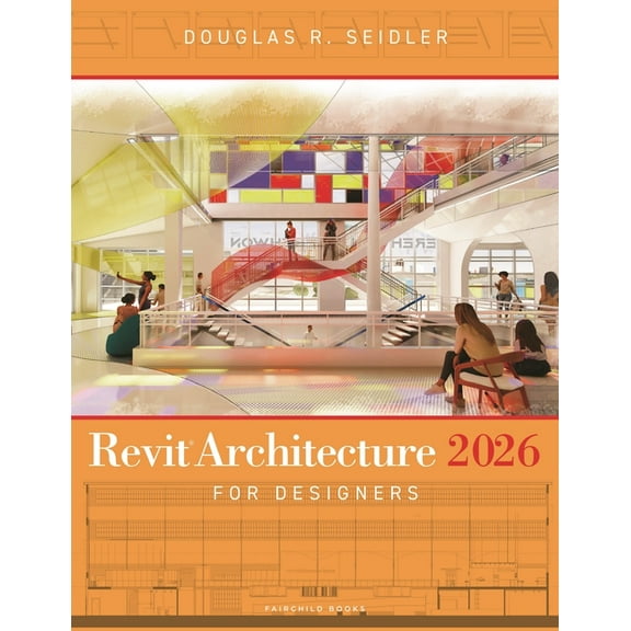 Revit Architecture 2026 for Designers, (Paperback)