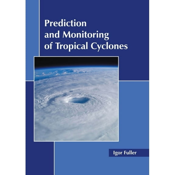 Prediction and Monitoring of Tropical Cyclones, (Hardcover)