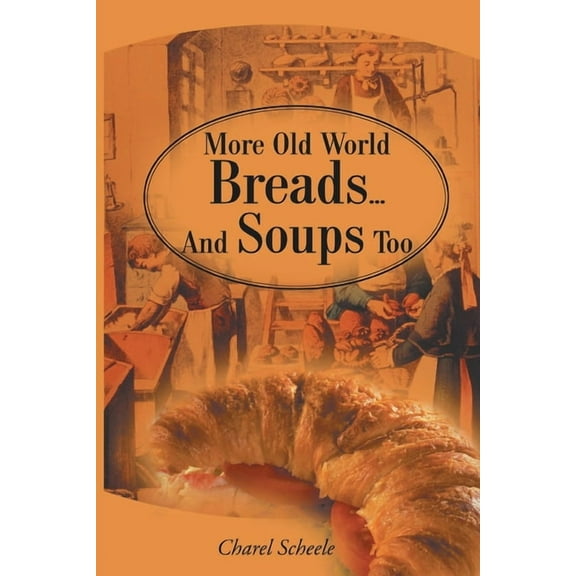 More Old World Breads...and Soups Too (Paperback)