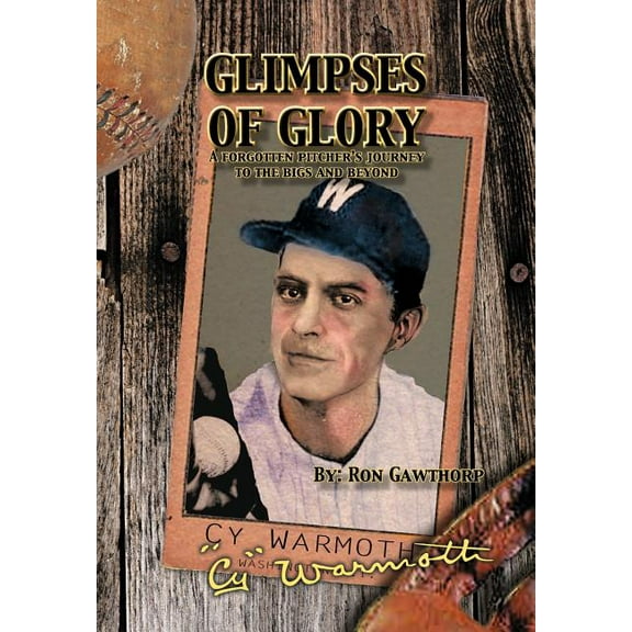 Glimpses of Glory: A Forgotten Pitcher's Journey, (Hardcover)