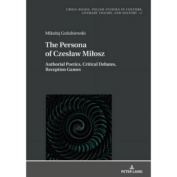 Cross-Roads: The Persona of Czeslaw Milosz (Hardcover)