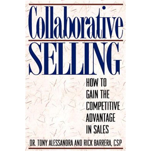 Pre-Owned Collaborative Selling: How To Gain The Competitive Advantage in Sales (Paperback)