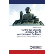 Tantra the Ultimate Antidote for All psychological Problems (Paperback)