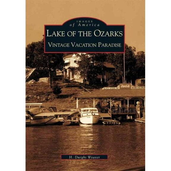 Lake of the Ozarks : Vintage Vacation Paradise - Paperback