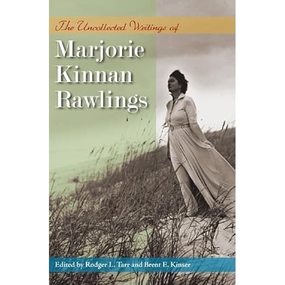 Pre-Owned The Uncollected Writings of Marjorie Kinnan Rawlings, 9780813030272, 0813030277, Hardcover, First Edition edition