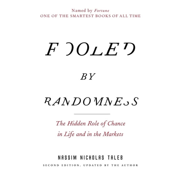 Incerto Fooled by Randomness: The Hidden Role of Chance in Life and in the Markets, Book 1, (Paperback)